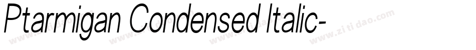 Ptarmigan Condensed Italic字体转换